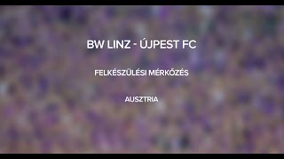 BW Linz  Újpest FC Felkészülési mérkőzés [upl. by Anahir]