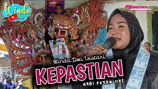 KEPASTIAN  WINDA DWI LESTARI  ANDI PUTRA ONE  KOPYAH GG KURA ANJATAN [upl. by Nemlaz]