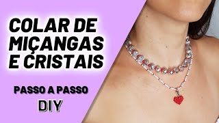 Como Fazer Colar de Miçangas e Cristais Passo a Passo DIY Beads and Crystals Necklace [upl. by Naylor]