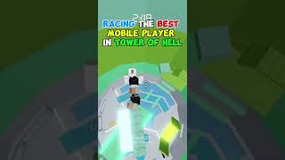 RACING The BEST MOBILE PLAYER in TOWER OF HELL roblox [upl. by Mendes]