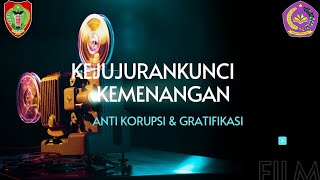 Film Pendek Anti Korupsi amp Anti Gratifikasi quotKEJUJURAN KUNCI KEMENANGANquot [upl. by Ardnassak]