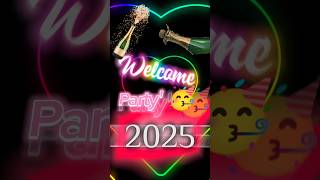 Welcome 😁 2025 Happy New Year happynewyear happynewyear2025 newyear2025 newyear Shorts party [upl. by Nohtan]