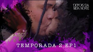 Depois da Meia Noite  EP 01 “A gente já se perdeuquot  TEMP 2 subtítulossubtitles [upl. by Yorled]