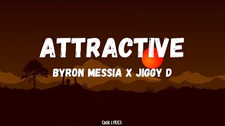 Byron Messia Jiggy D  Attractive Lyrics [upl. by Ahsienak]