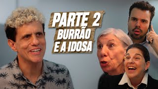 BURRÃO E A IDOSA  PARTE 2  EMBRULHA PRA VIAGEM [upl. by Kirad943]