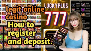 LUCKY PLUS 777 HOW TO REGISTER AND DEPOSIT LEGITonlineCASINO Gcash [upl. by Jo-Anne621]