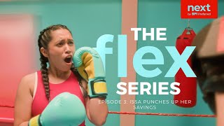 The Flex Series Ep 3 Issa Punches Up Her Savings  NEXT by BPI Preferred  2024 [upl. by Yelrebmik219]