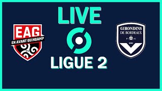 LIVE LIGUE 2 GUINGAMP 🔴⚪ 🆚 BORDEAUX 🔵⚪ ❕ [upl. by Consalve]