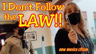 I DONT FOLLOW THE LAW Taos County Paralegal calls the COPS ON ME [upl. by Natanhoj]