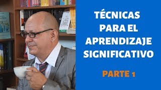 TECNICAS PARA EL APRENDIZAJE SIGNIFICATIVO PARTE I [upl. by Fredela]