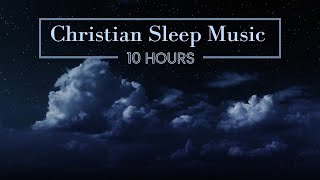 Christian Sleep Music  Find Peace and Connect with Your Faith While You Sleep [upl. by Aroz419]