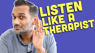 How to listen like a therapist 4 secret skills [upl. by Aekim]