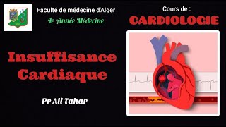 13 Insuffisance Cardiaque IC  Pr Ali Tahar [upl. by Enimzzaj276]