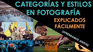 CATEGORÍAS Y ESTILOS EN FOTOGRAFÍA EXPLICADOS FÁCILMENTE  VEAMOS DE QUÉ VA TODO ESTO [upl. by Blythe]