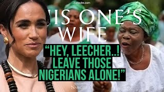 Hey Leecher Leave Those Nigerians Alone Meghan Markle [upl. by Ernestine]