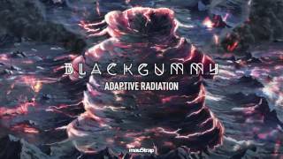 BlackGummy  Adaptive Radiation [upl. by Nowaj]