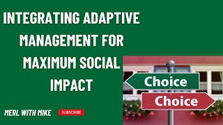 Integrating Adaptive Management for MAXIMUM Social Impact [upl. by Sredna979]