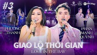 Giao Lộ Thời Gian  Love In The Bay 3  PHƯƠNG THANH ước có chồng PHAN MẠNH QUỲNH bất ngờ hát Rock [upl. by Fini]