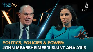 Politics policies amp power John Mearsheimer’s blunt analysis  Centre Stage [upl. by Yerdua394]