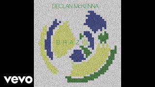 Declan McKenna  Brazil Official Audio [upl. by Nodla542]