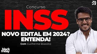 CONCURSO INSS NOVO EDITAL EM 2024 ENTENDA Guilherme Biazotto [upl. by Nerb]