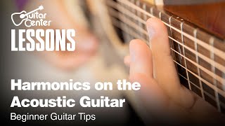 How to Play Harmonics on the Acoustic Guitar  Beginner Guitar Tips [upl. by Anawahs288]