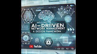 Implementing AIDriven Network Management A Design Framework CS519 Final project 2024 [upl. by Cirderf]