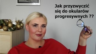 Jak przyzwyczaić się do okularów progresywnych [upl. by Gahl551]