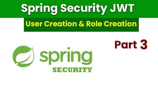 Spring Security JWT Part 3  User Role Creation [upl. by Flyn]