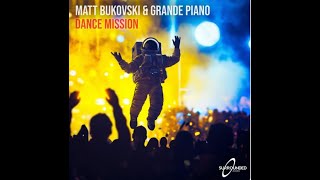 MATT BUKOVSKI amp GRANDE PIANO DANCE MISSION EXT MIX [upl. by Sheng]