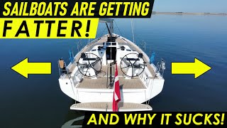 Sailboats Are Getting Fatter  Why its BAD  Ep 298 Lady K Sailing [upl. by Nelyak]