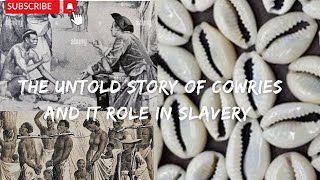 THE UNTOLD STORY ABOUT COWRIES AND IT’S ROLE IN SLAVERY [upl. by Ecirahs]