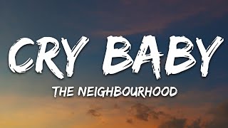 The Neighbourhood  Cry Baby Lyrics [upl. by Sparhawk]