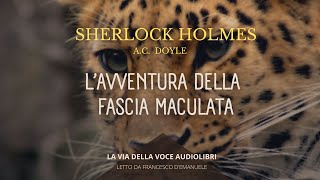 Sherlock Holmes La fascia maculata  AC Doyle  Audiolibro ITA [upl. by Eshman650]