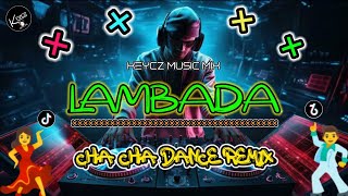 KAOMA  LAMBADA  CHA CHA DANCE REMIX  KEYCZ MUSIC [upl. by Aowda]