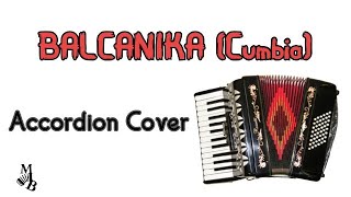 BALCANIKA Cumbia  Michela Beschin  Accordion Cover [upl. by Eidorb]