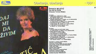 Zivkica Miletic  Obecanja obecanja  Audio 1991 [upl. by Aicatsal]