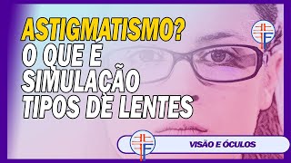 SOBRE ASTIGMATISMO Oftalmologista Explica Simulação da Astigmatismo O que é Astigmatismo Óculos [upl. by Ekralc]