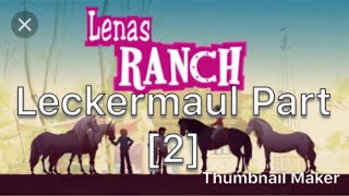 Leckermaul Lenas Ranch 2 [upl. by Tayler]