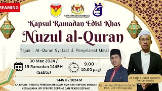 KAPSUL RAMADAN EDISI KHAS NUZUL ALQURAN 20241445H [upl. by Sivolc]