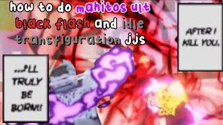 how to do mahitos new black flash and idle transfiguration  new variants jujutsu shenanigans [upl. by Humfried15]