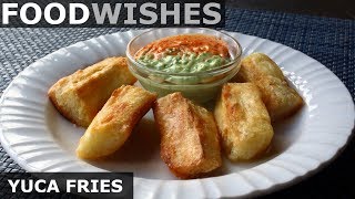 Crispy Yuca Fries Fried Cassava – Food Wishes [upl. by Mosira]