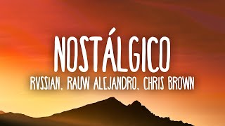 Rvssian Rauw Alejandro amp Chris Brown — Nostálgico [upl. by Neerak]