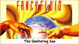 Fancyfluid  The Sheltering Sea 1995 Progressive Rock Full Album [upl. by Eirrem]