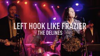 The Delines  Left Hook Like Frazier  Official Music Video [upl. by Delphina610]