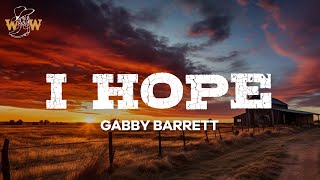 Gabby Barrett  I Hope  Lyrics [upl. by Daberath]