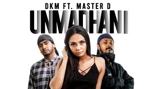 Unmadhani උන්මාදනි  DKM ft Master D  Official Music Video [upl. by Namwen725]