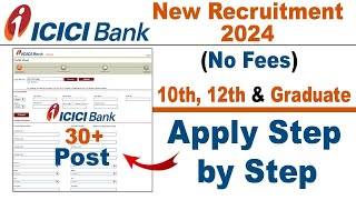 ICICI Bank Job Recruitment 2024  ICICI Bank Jobs Apply Online 2024  Private Bank Vacancy 2024 [upl. by Endaira]