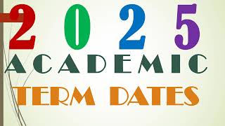 2025 ACADEMIC TERM DATES [upl. by Fanechka374]