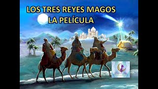 LOS TRES REYES MAGOS LA PELÍCULA [upl. by Narej]